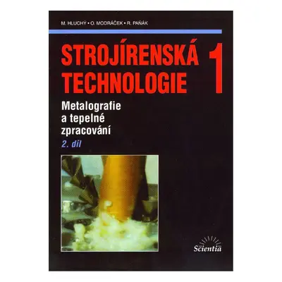 Strojírenská technologie 1, 2.díl (Miroslav Hluchý)