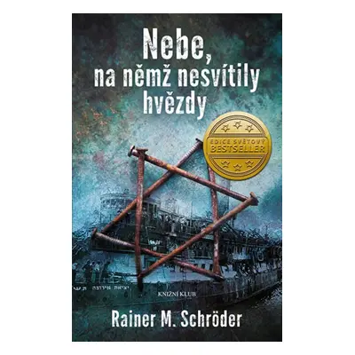 Nebe, na němž nesvítily hvězdy - Rainer M. Schröder (Rainer M. Schröder)