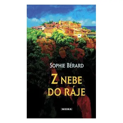 Z nebe do ráje (Sophie Bérard)