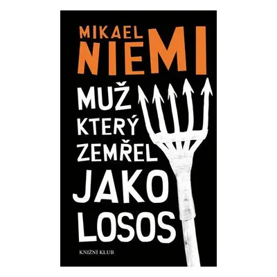 Muž, který zemřel jako losos (Mikael Niemi)