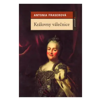 Královny válečnice (Antonia Fraser)