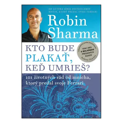 Kto bude plakať, keď umrieš? (Robin Sharma) (slovensky)