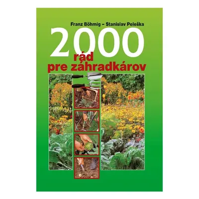 2000 rád pre záhradkárov (RNDr. Stanislav Peleška) (slovensky)