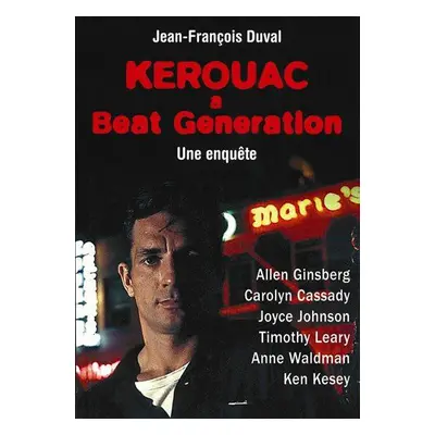 Kerouac a beat generation (Duval Jean-François)