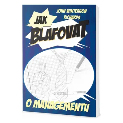 Jak blafovat o managementu (John Winterson Richards)