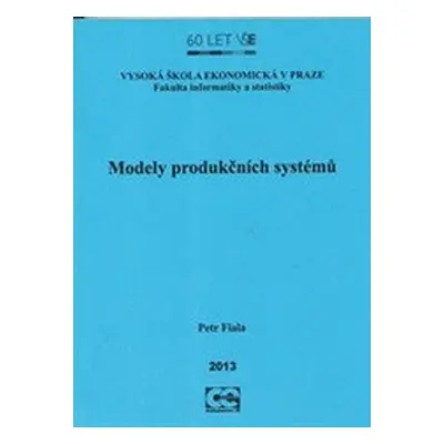 Modely produkčních systémů (Petr Fiala)