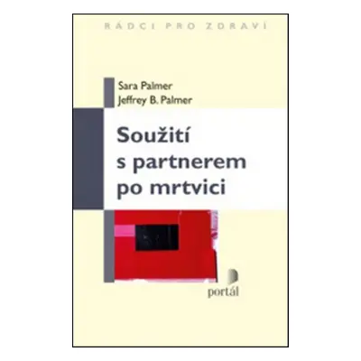 Soužití s partnerem po mrtvici - Jak pečovat o partnera, o sebe i o váš vzájemný vztah (Sara Pal