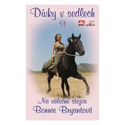 Dívky v sedlech 33 - Na válečné stezce (Bonnie Bryantová)