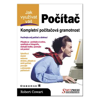 Jak využívat váš Počítač (Robert Cowart)