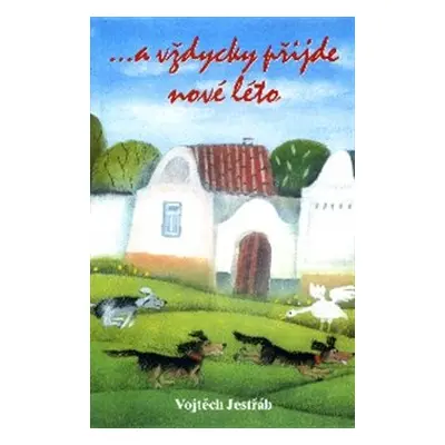 ...a vždycky přijde nové léto (Vojtěch Jestřáb)