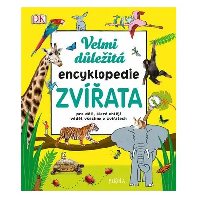 Velmi důležitá encyklopedie Zvířata (Roth Petr)