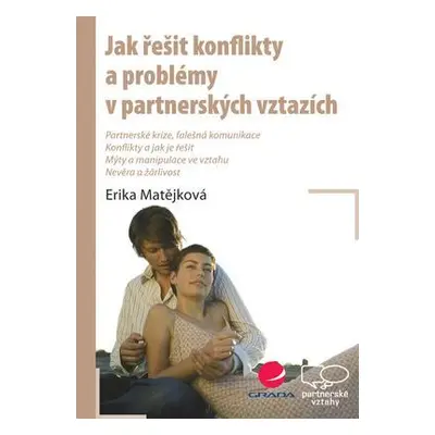 Jak řešit konflikty a problémy v partnerských vztazích (Erika Matějková)