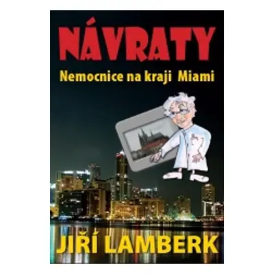 Návraty - Nemocnice na kraji Miami (Jiří Lamberk)