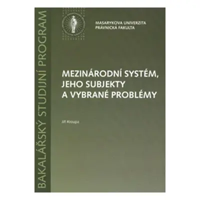 Mezinárodní systém, jeho subjekty a vybrané problémy (Kroupa Jiří)