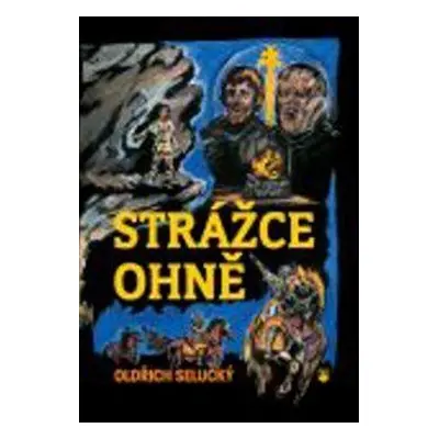 Strážce ohně (Oldřich Selucký)