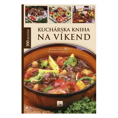 Kuchárska kniha na víkend (Zdenka Horecká) (slovensky)