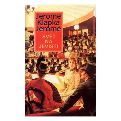 Svět na jevišti (Jerome Klapka Jerome)