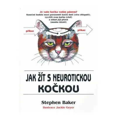 Jak žít s neurotickou kočkou (Baker Stephen)