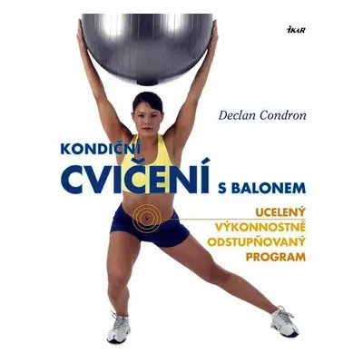 Kondiční cvičení s balonem (Condron Declan)