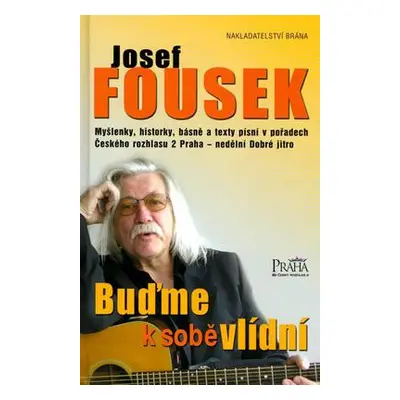 Buďme k sobě vlídní (Josef Fousek)