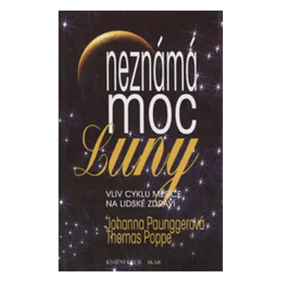 Neznámá moc luny (Thomas Poppe | Johanna Paungger)