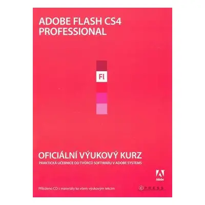 Adobe Flash CS4 Professional - Oficiální výukový kurz