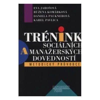 Trénink sociálních a manažerských dovedností (Eva Jarošová)