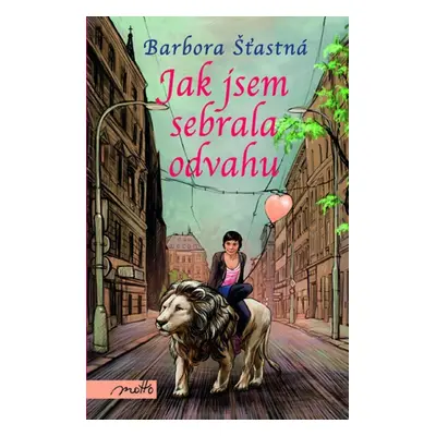 Jak jsem sebrala odvahu (Barbora Šťastná)