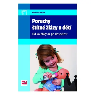 Poruchy štítné žlázy u dětí (MUDr. Helena Vávrová)