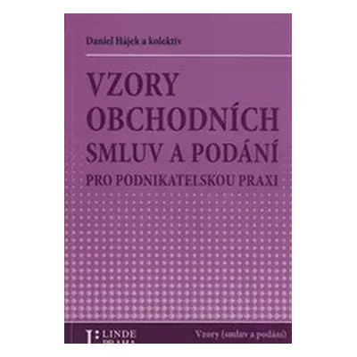 Vzory obchodních smluv a podání pro podnikatelskou praxi (Daniel Hájek)