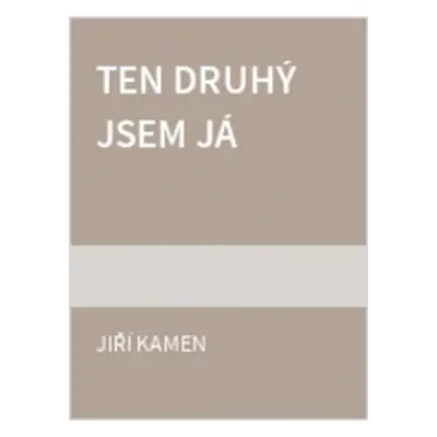 Ten druhý jsem já (Jiří Kamen)