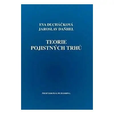 Teorie pojistných trhů (Eva Ducháčková)