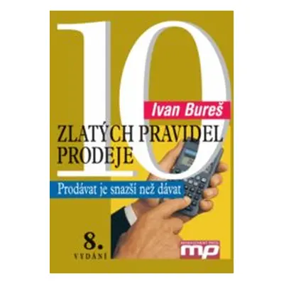 10 zlatých pravidel prodeje (Ivan Bureš)