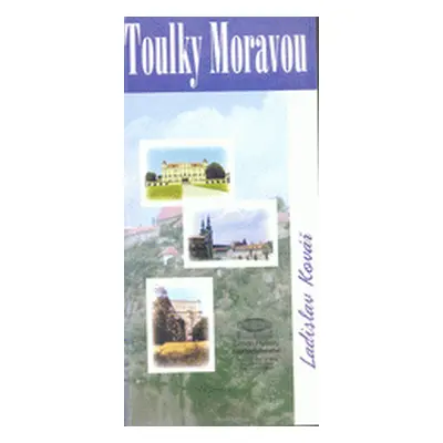 Toulky Moravou (Ladislav Kovář)