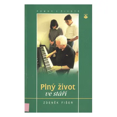 Plný život ve stáří (Zdeněk Cyril Fišer)