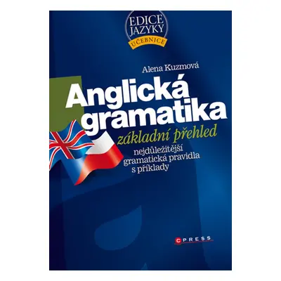 Anglická gramatika - Základní přehled (Alena Kuzmová)