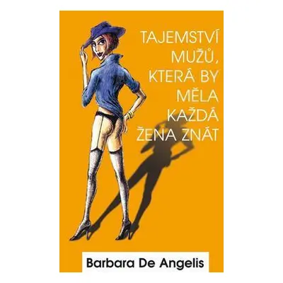 Tajemství mužů, která by měla každá žena znát (Barbara De Angelis)