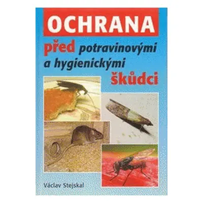 Ochrana před potravinovými a hygienickými škůdci (Václav Stejskal)