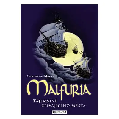 Malfuria - Tajemství zpívajícího města (Christoph Marzi)