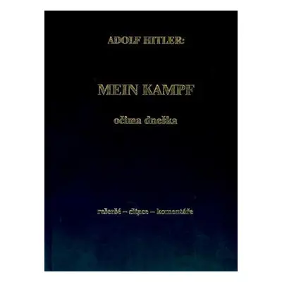 Adolf Hitler: Mein Kampf očima dneška (Luisa Müllerová)