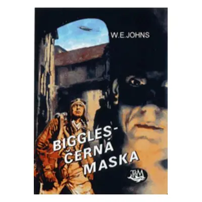 Biggles - černá maska (William Earl Johns)