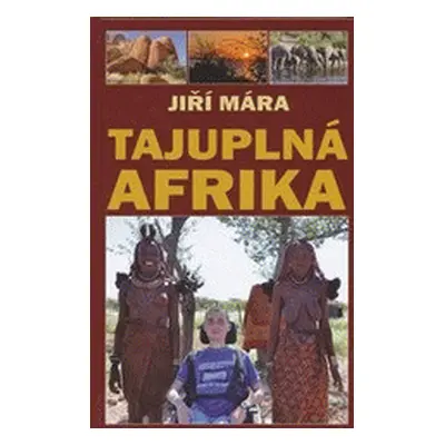 Tajuplná Afrika (Jiří Mára)