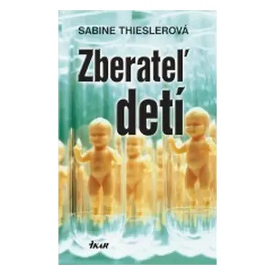 Zberateľ detí (Sabine Thieslerová) (slovensky)