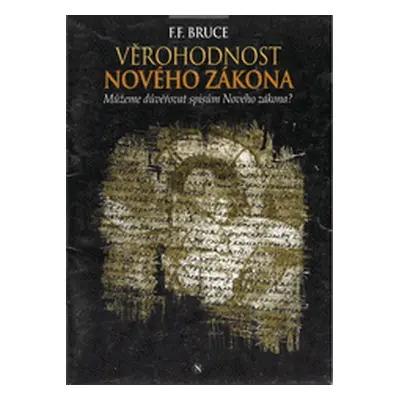 Spisy Nového zákona a jejich věrohodnost (Bruce F. F.)