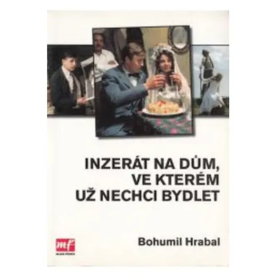 Inzerát na dům, ve kterém už nechci bydlet (Bohumil Hrabal)