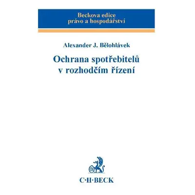 Ochrana spotřebitelů v rozhodčím řízení (Bělohlávek Alexander J)