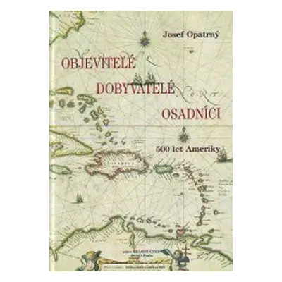 Objevitelé, dobyvatelé, osadníci (Josef Opatrný)