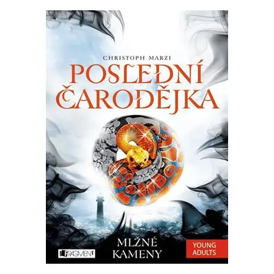 Poslední čarodějka – Mlžné kameny (Christoph Marzi)