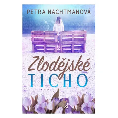 Zlodějské ticho (Petra Nachtmanová)