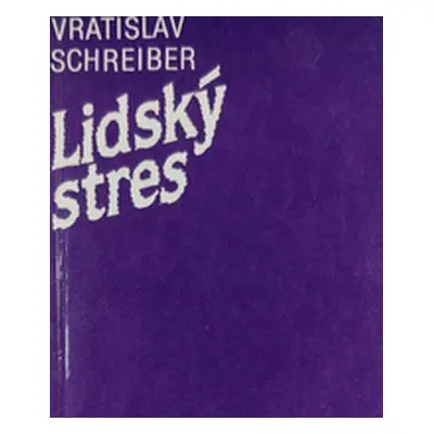 Lidský stres (Vratislav Schreiber)